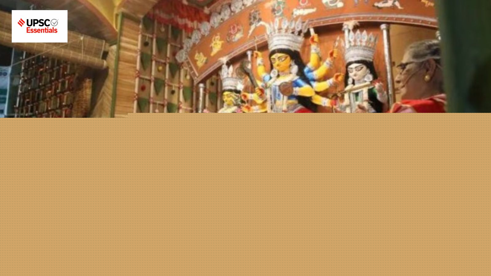 UPSC Essentials | Daily subject-wise static quiz: History and Culture MCQs on Durga Puja, UPSC, Chero Archers and more (Week 125)