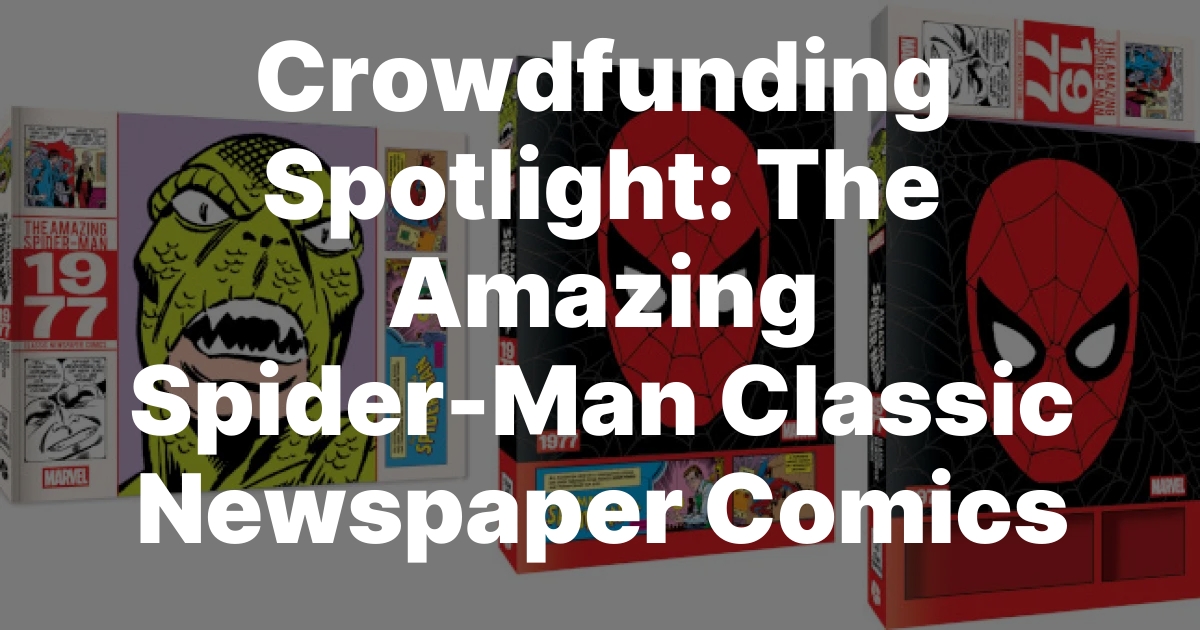 Crowdfunding Spotlight: The Amazing Spider-Man Classic Newspaper Comics