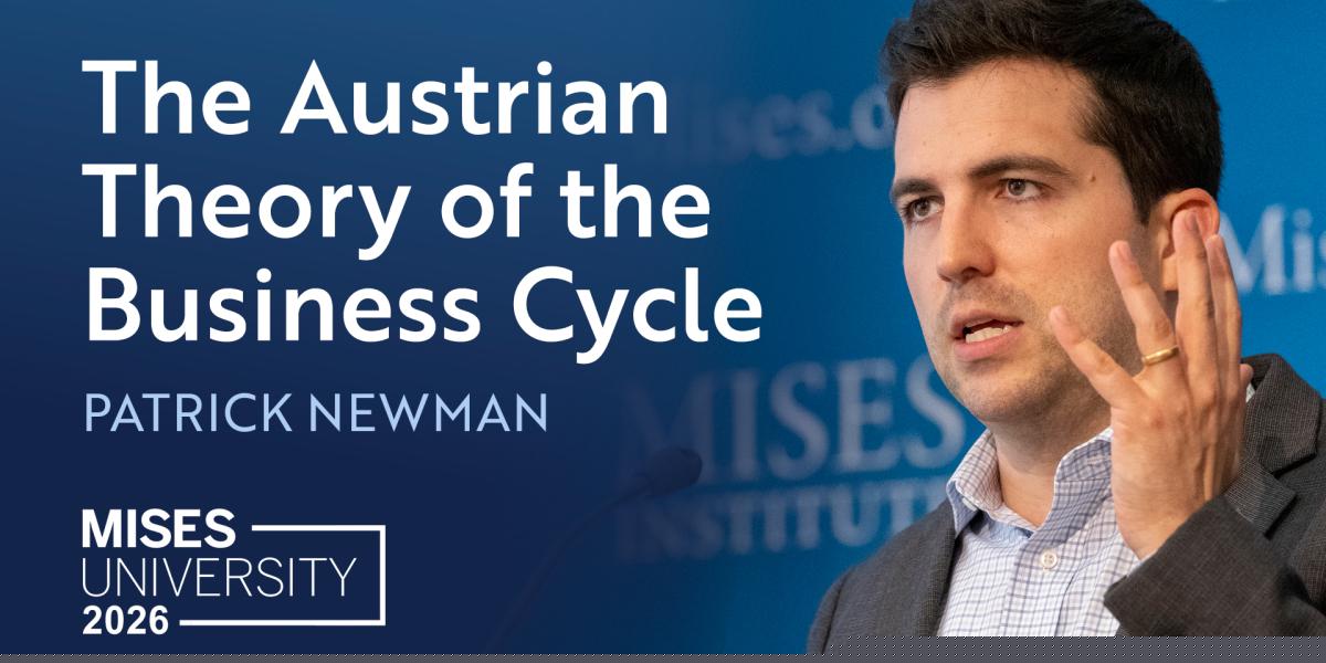 The Austrian Theory of the Business Cycle