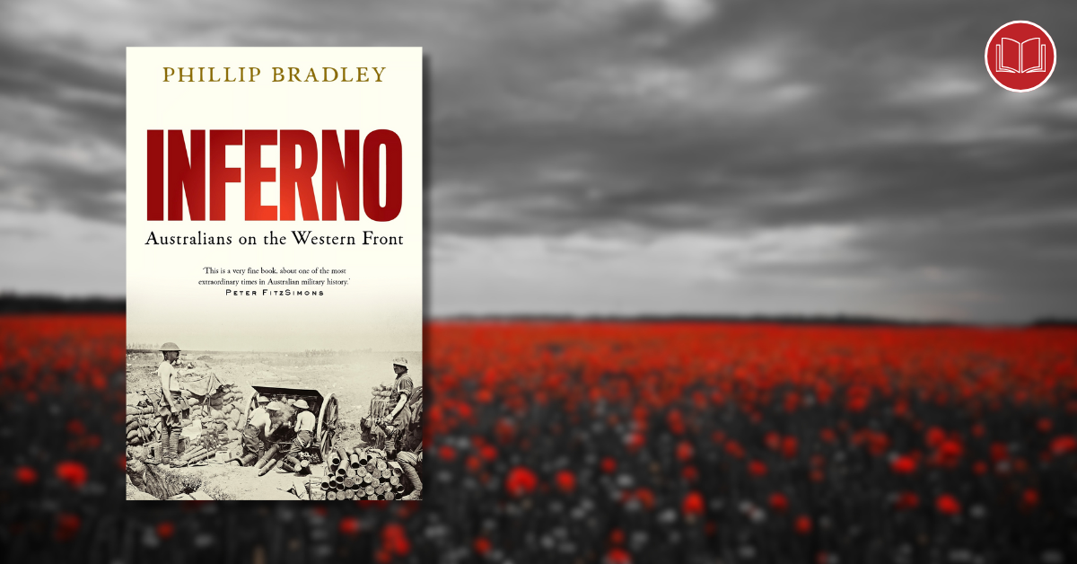 Book Review – Inferno: Australians on the Western Front (subscribe to read)