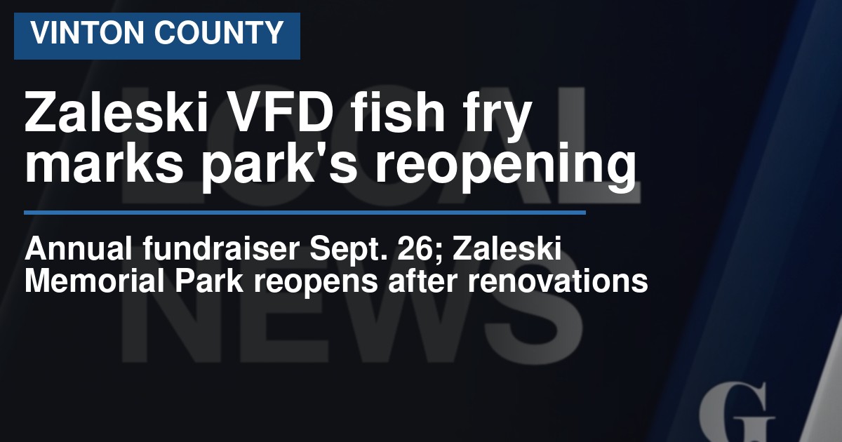 Zaleski fire department to host fish fry, reopen Memorial Park Sept. 26