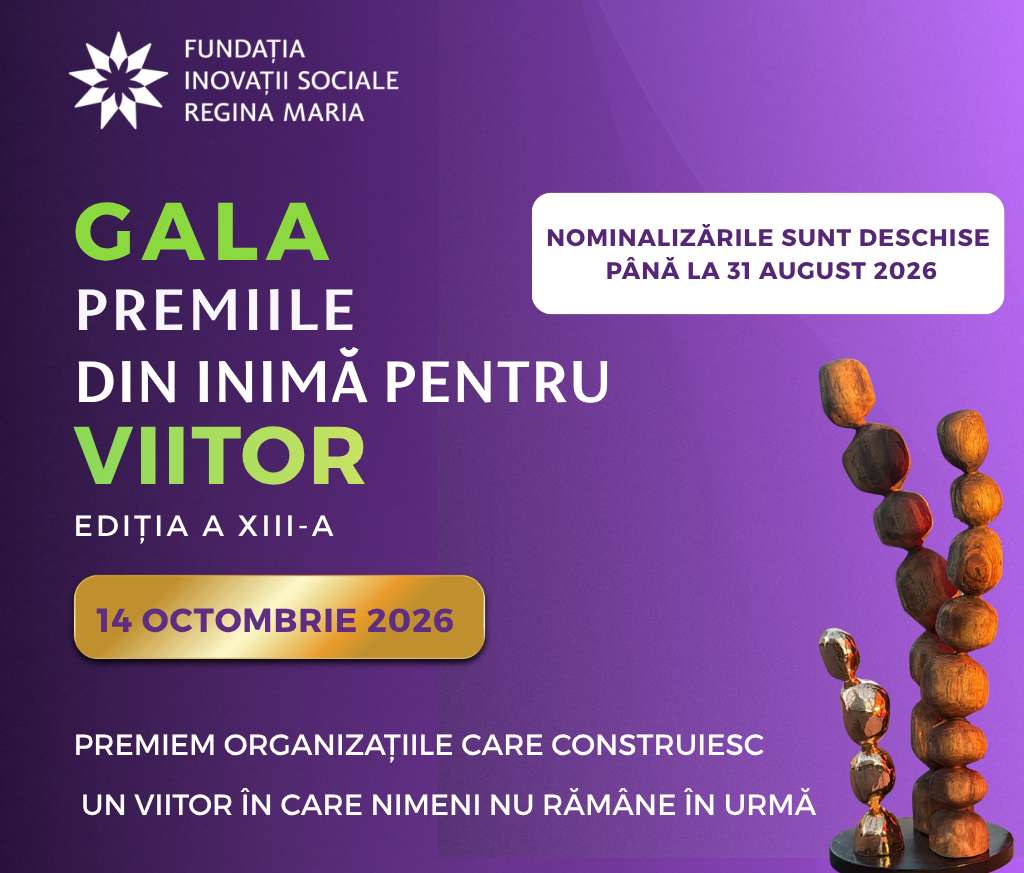 Fundația Inovații Sociale Regina Maria lansează apelul de inscrieri pentru Premiile „Din inimă pentru viitor”