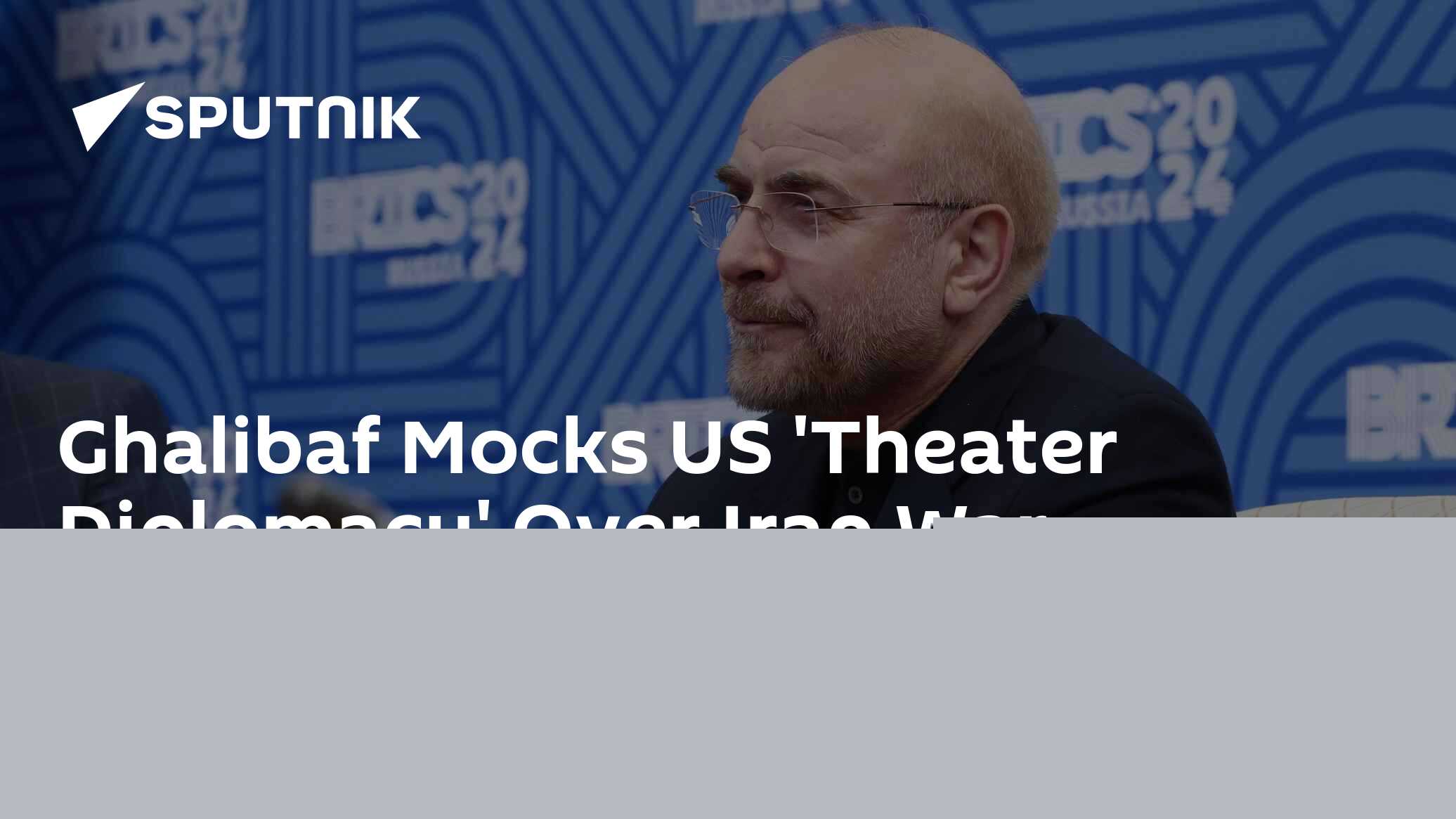Ghalibaf Mocks US 'Theater Diplomacy' Over Iran War
