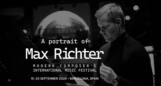Announcement of ModComFest 2026 honouring Max Richter in Spain