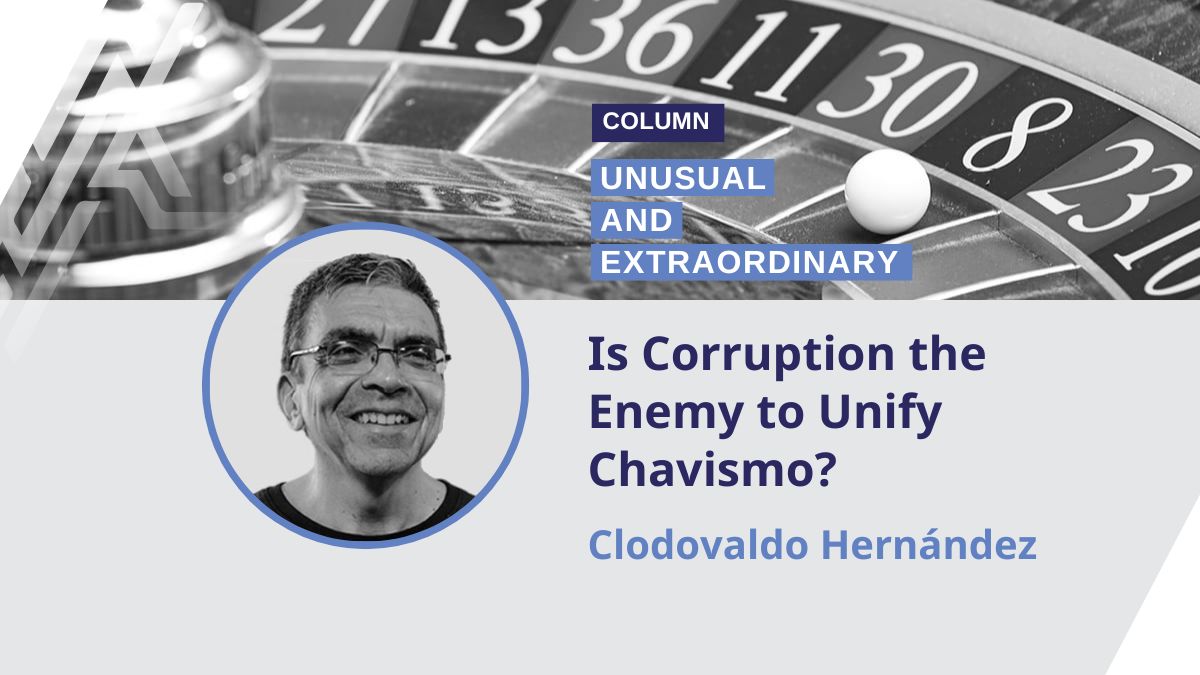 Comment on Is Corruption the Enemy to Unify Chavismo? by Unusual and Extraordinary: Is Corruption the Enemy to Unify Chavismo? – La patilla