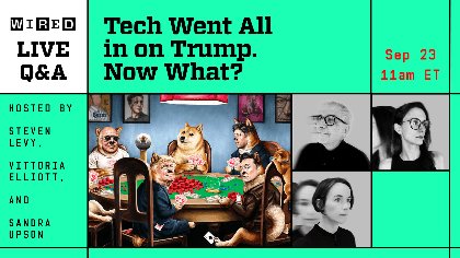 Watch Our Livestream Replay: Tech Went All In on Trump. Now What?