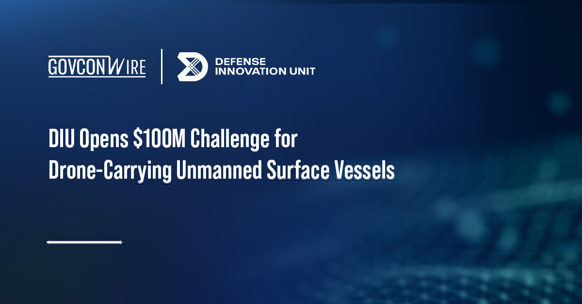 DIU Opens $100M Challenge for Drone-Carrying Unmanned Surface Vessels
