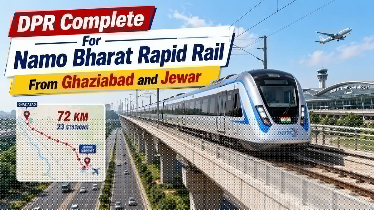 NCRTC's Preliminary DPR for 72 km, 23-Station Namo Bharat Rapid Rail Is Complete: It Will Connect Ghaziabad and Jewar Airport