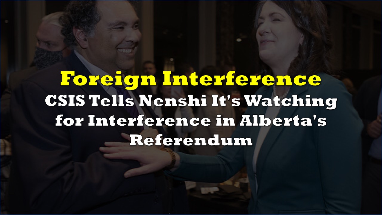 CSIS Tells Nenshi It’s Watching for Interference in Alberta’s Referendum