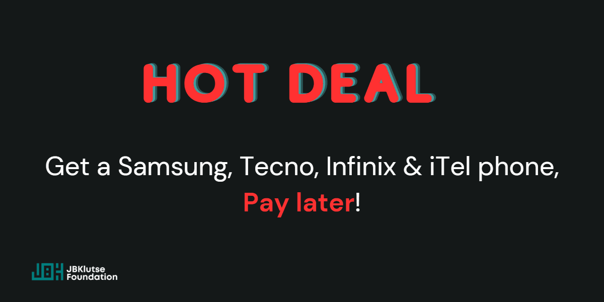 Comment on Get Your Tecno, Infinix, iTel, or Samsung Now and Pay Later! by Daniel Nii Adjei
