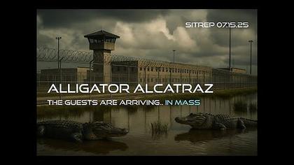 Monkey Werx - Alligator Alcatraz - The Guests are Arriving, In Mass. SITREP 07.15.202