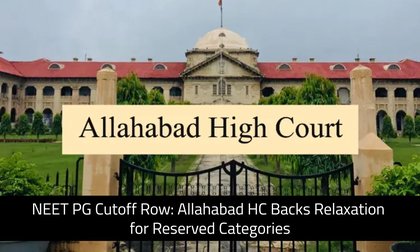 NEET PG Cut-off Row: Allahabad HC Upholds Relaxation for Reserved Categories