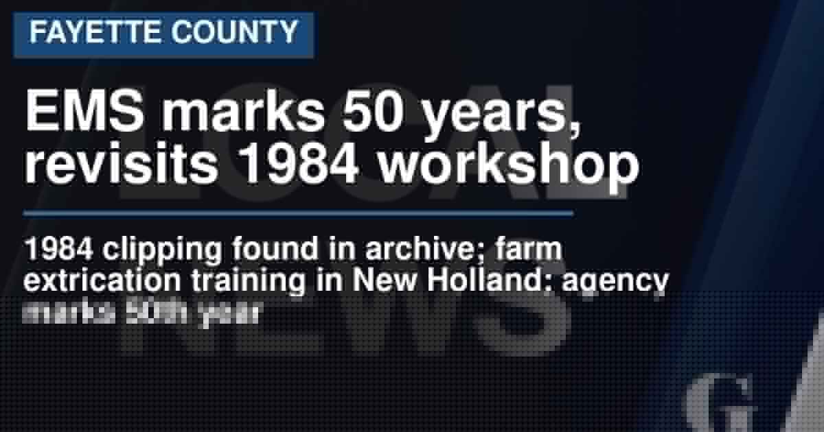 Fayette County EMS revisits 1984 farm rescue workshop as agency marks 50 years