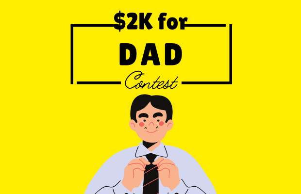 Enter to Win $2,000 for Dad!