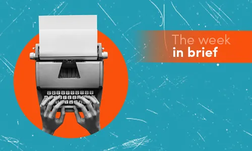 The Week in Brief – 03 Aug to 07 Aug
