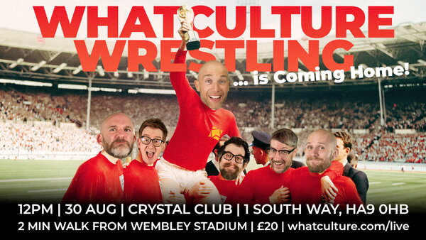 WhatCulture Wrestling Is Coming Home | LIVE In London Before AEW All In 2026!