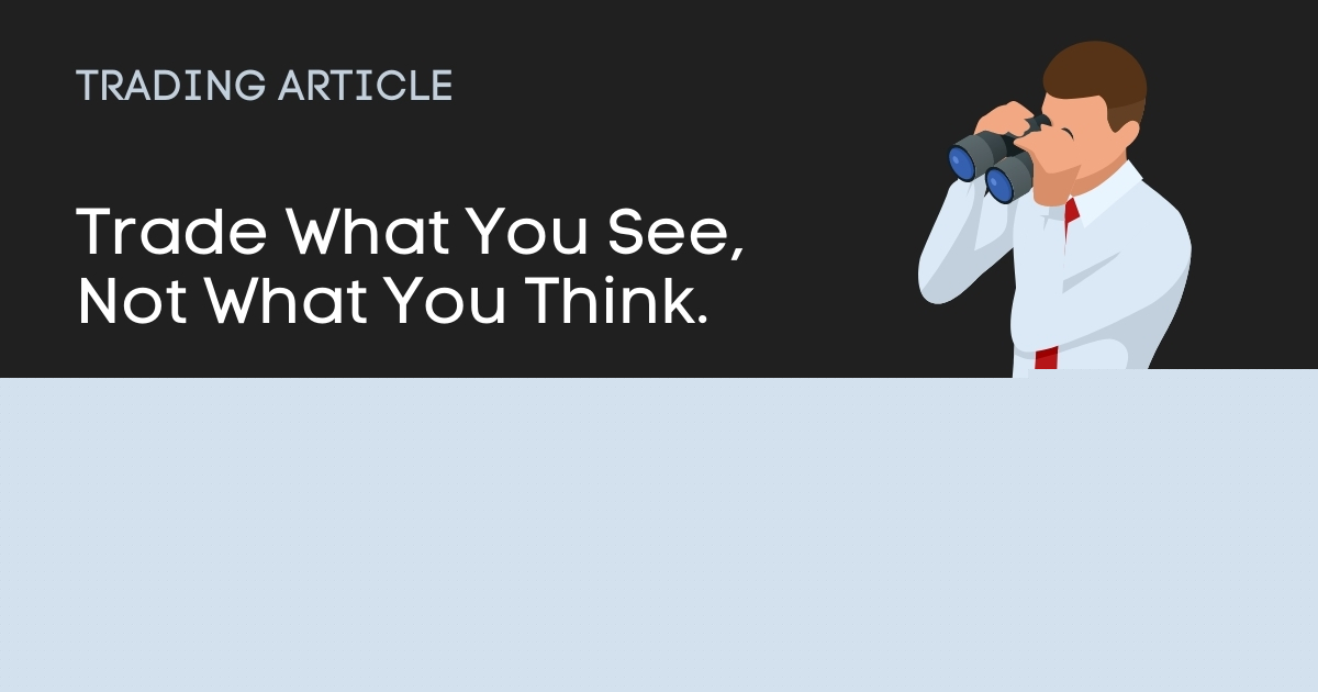 Trade What You See, Not What You Think
