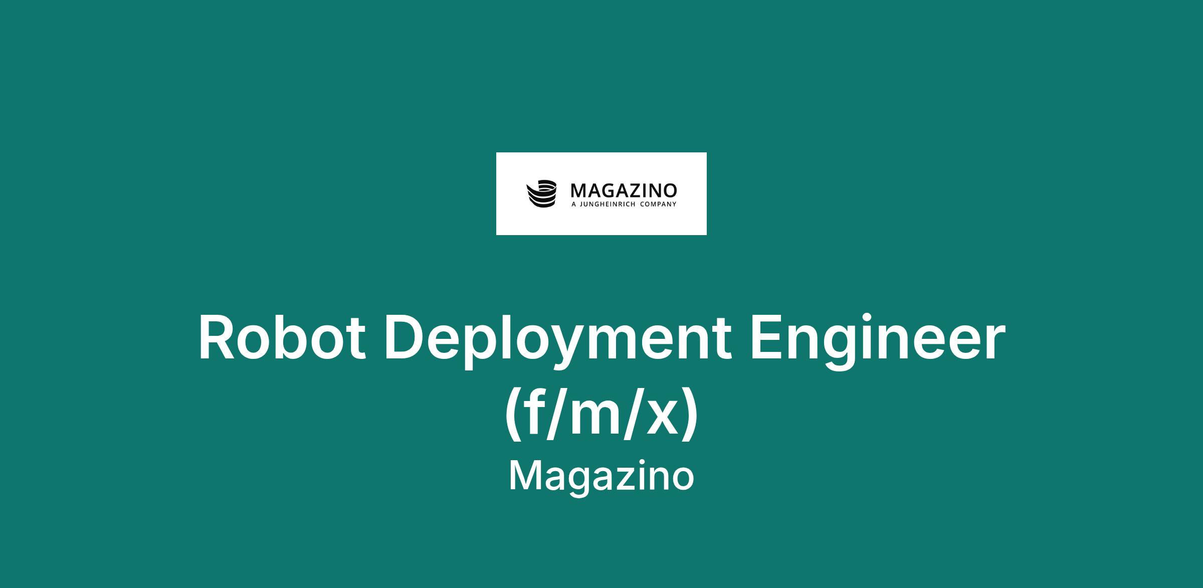 Robot Deployment Engineer (f/m/x) - Magazino - München, Germany