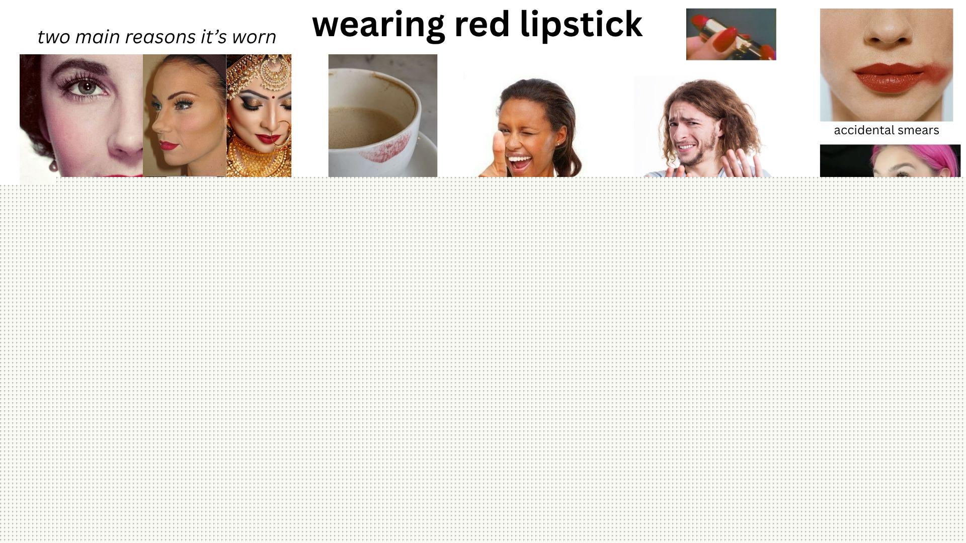 Starter Packs - wearing red lipstick starterpack | /r/starterpacks