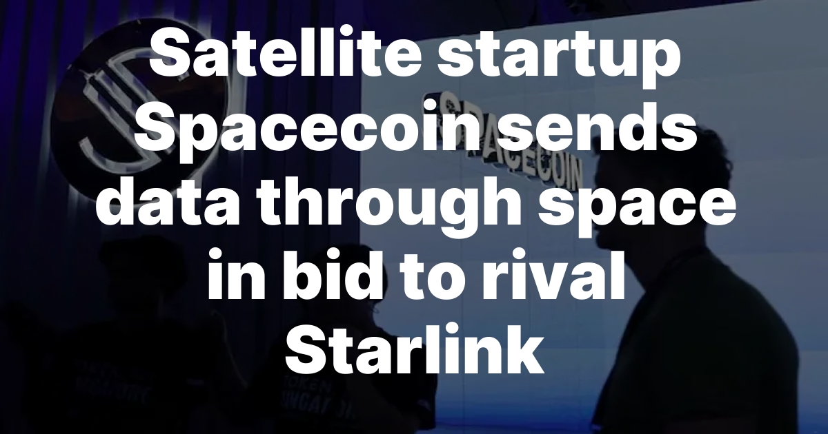 Satellite startup Spacecoin sends data through space in bid to rival Starlink
