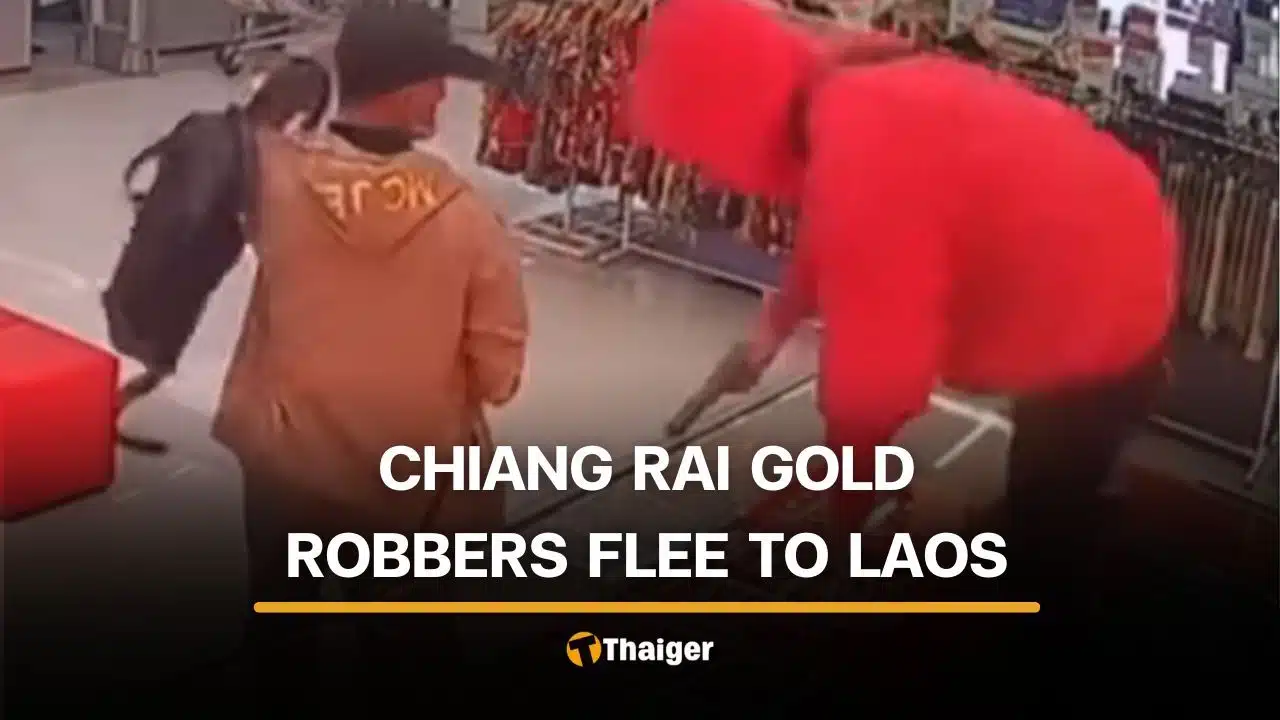 Chiang Rai gold robbery suspects flee to Laos with 13 million baht haul