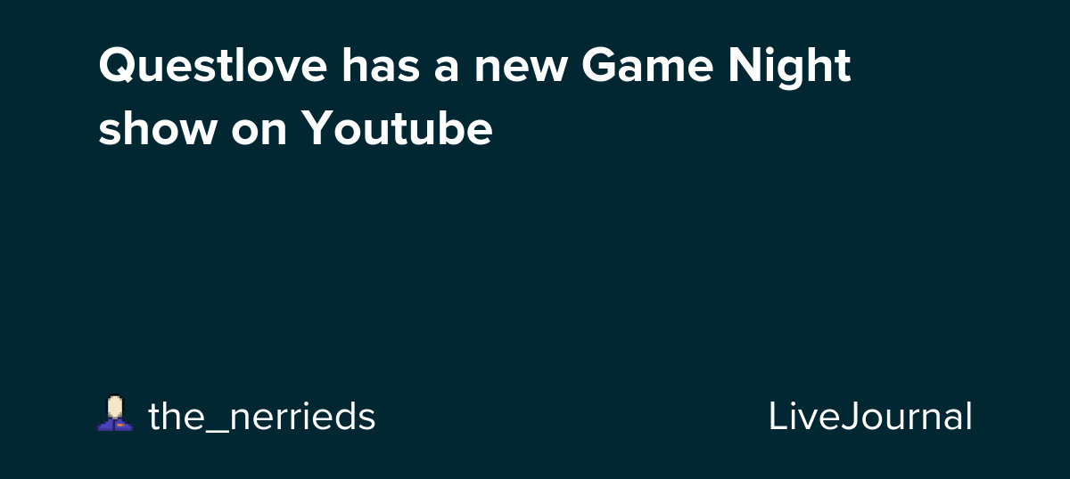 Questlove has a new Game Night show on Youtube