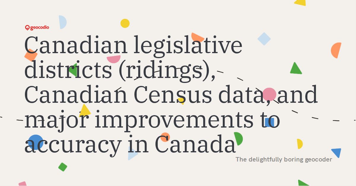 Canadian legislative districts (ridings), Canadian Census data, and major improvements to accuracy in Canada