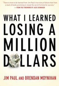 Book Summary: What I learned losing a million dollars by Jim Paul
