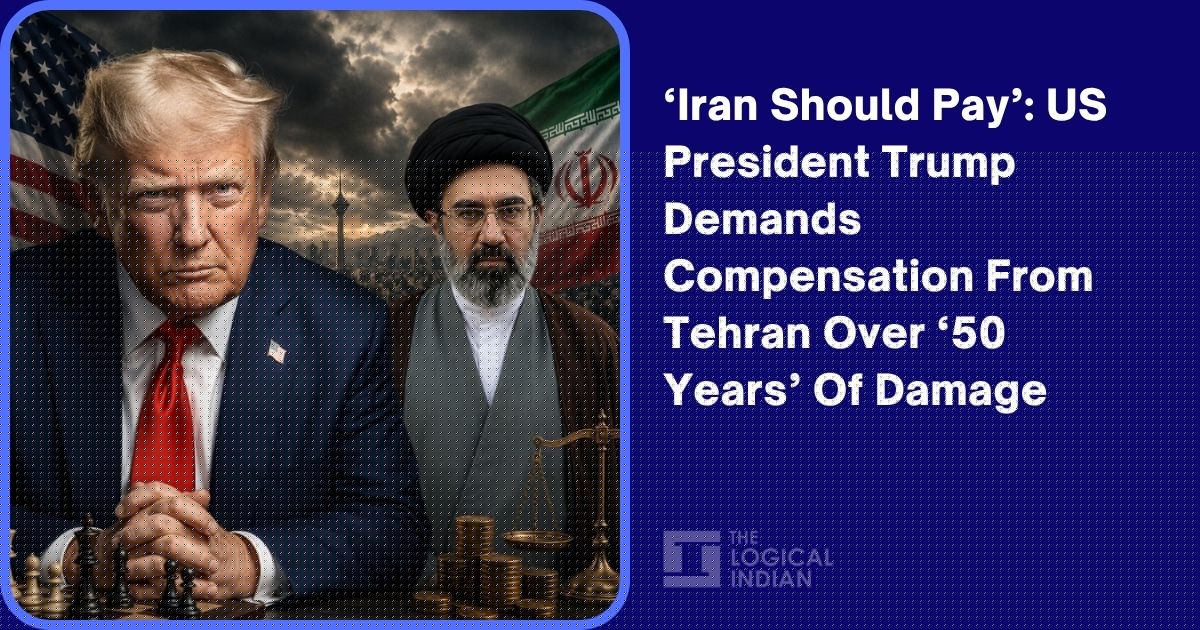 ‘Iran Should Pay’: US President Trump Demands Compensation From Tehran Over ‘50 Years’ Of Damage