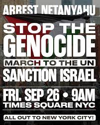 “Arrest Netanyahu, Sanction Israel”: National march in NYC on 9/26 expected to draw thousands as war criminal Netanyahu set to speak at the UN General Assembly