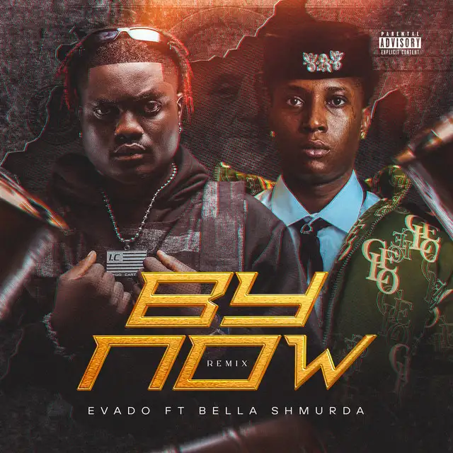 Evado - By Now (remix) (ft. Bella Shmurda) (Song)