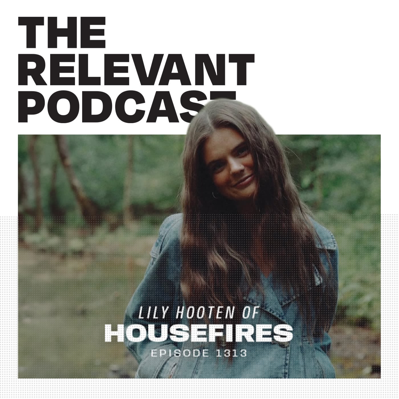 Episode 1313: Lily Hooten of Housefires, Mike Posner Gets Baptized & the Rise of Solo Maxxing