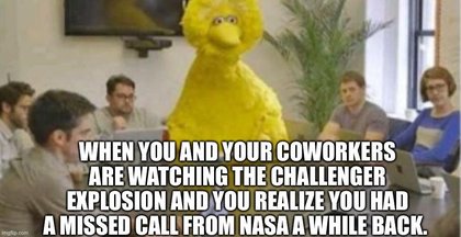 History Memes - Big Bird was almost in the Challenger Shuttle | History Memes