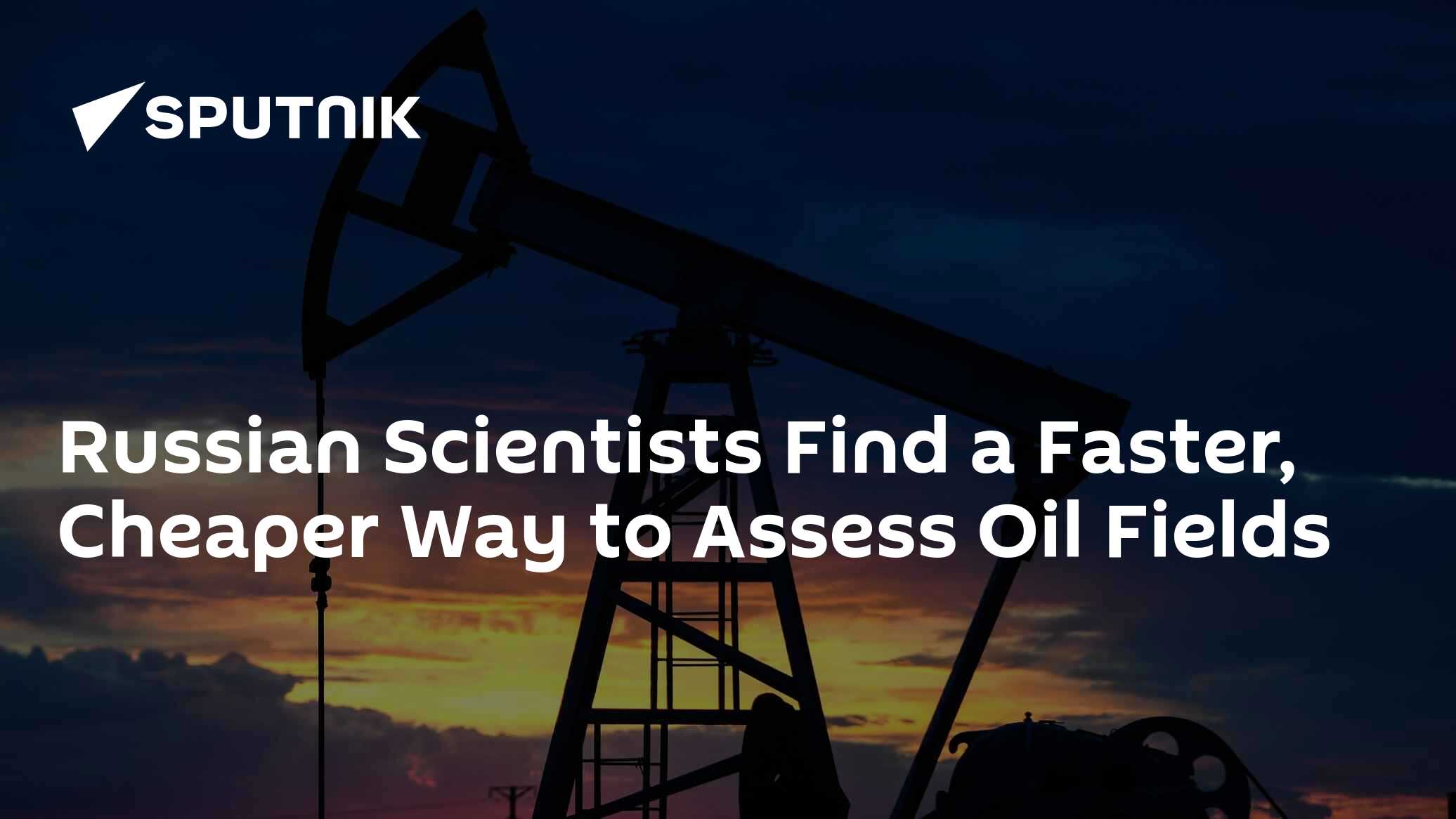 Russian Scientists Find a Faster, Cheaper Way to Assess Oil Fields
