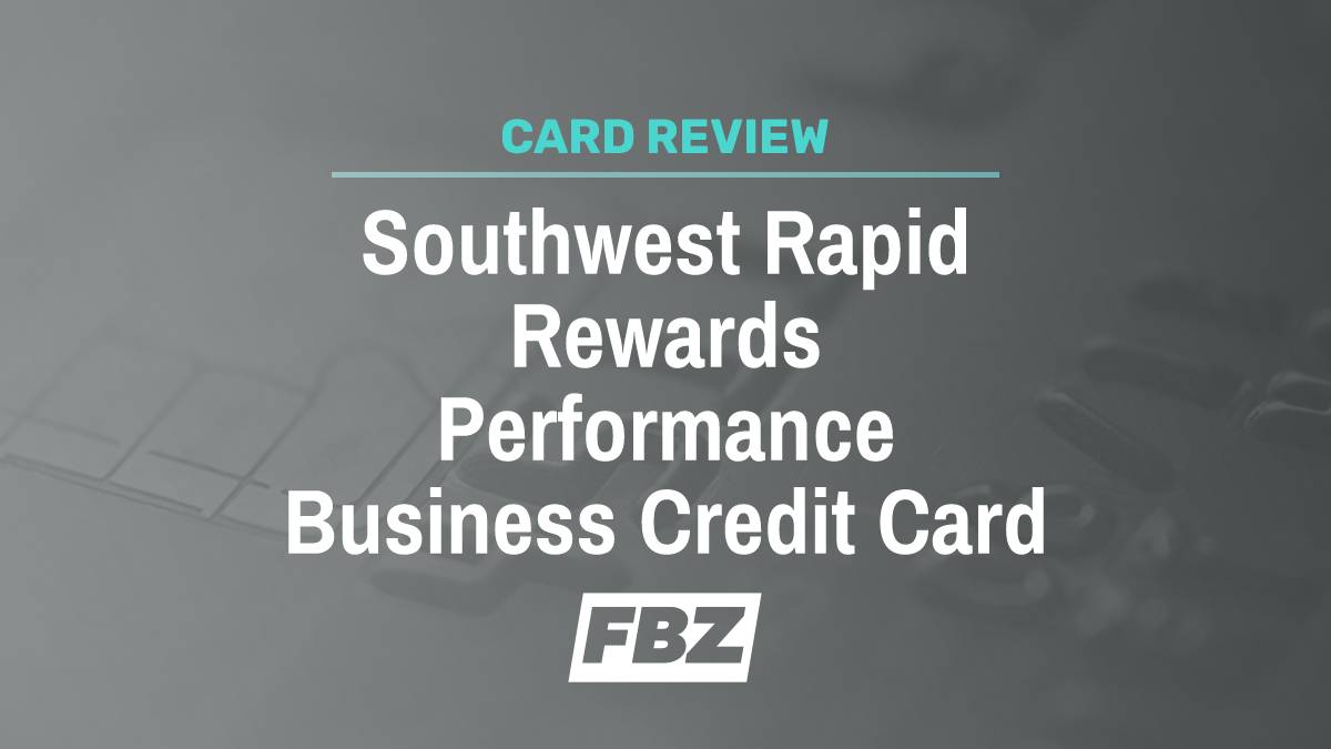 Southwest® Rapid Rewards® Performance Business Credit Card Review [2025]: Don’t Bother if You Don’t Fly Southwest