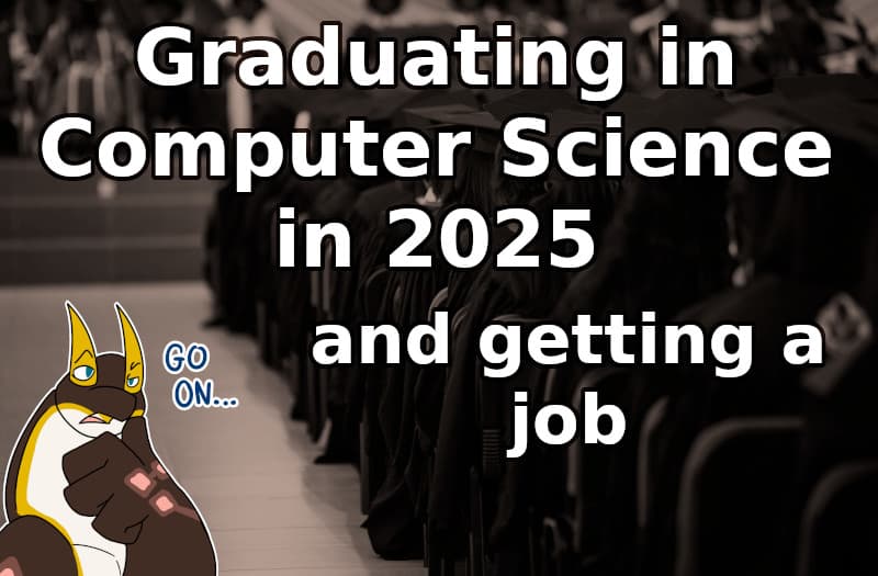 You might be graduating soon in Computer Science