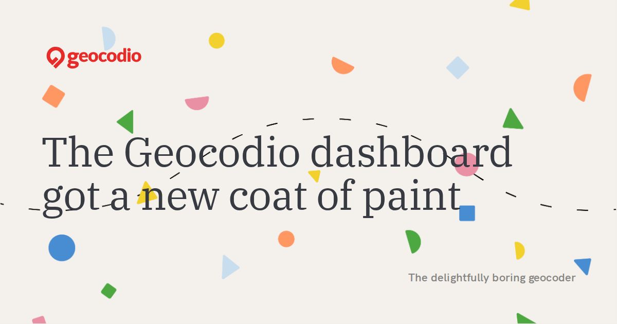 The Geocodio dashboard got a new coat of paint