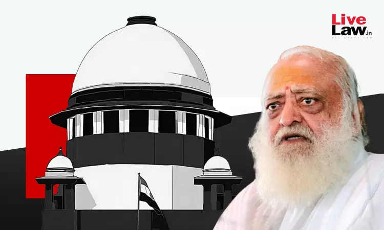 Supreme Court Allows Asaram To Engage Caregiver In Prison; Deprecates Obtaining Of Parole From HC By Suppressing Plea In SC