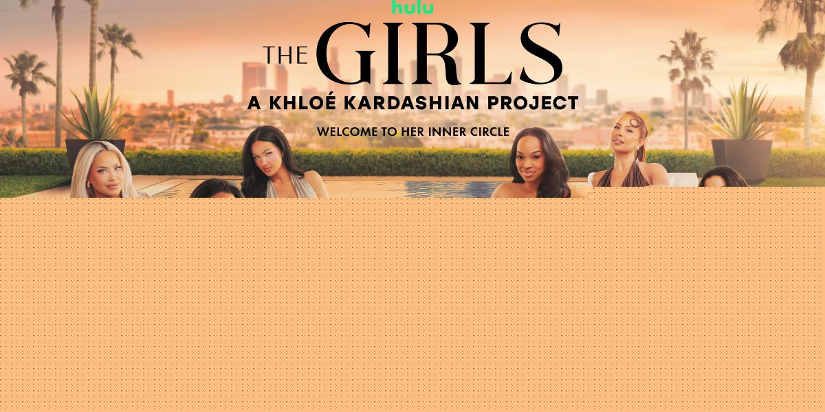 Everything We Know About Khloé Kardashian’s New Show ‘The Girls’