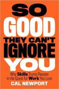Book Summary: So good they can't ignore you by Cal Newport