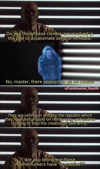 Prequel Memes - "No motives" my ass (parts 451 452) | /r/PrequelMemes