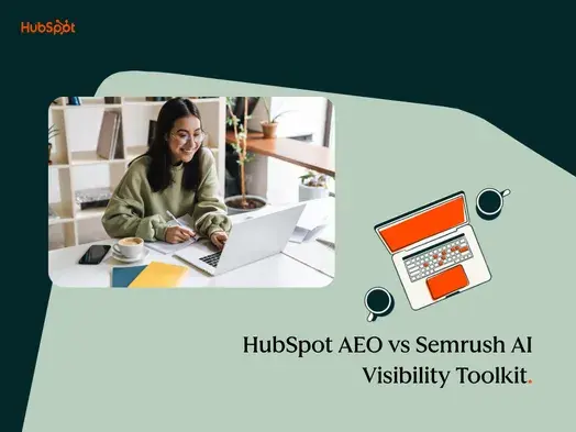 HubSpot AEO vs. Semrush AI Visibility: Which is right for your team?