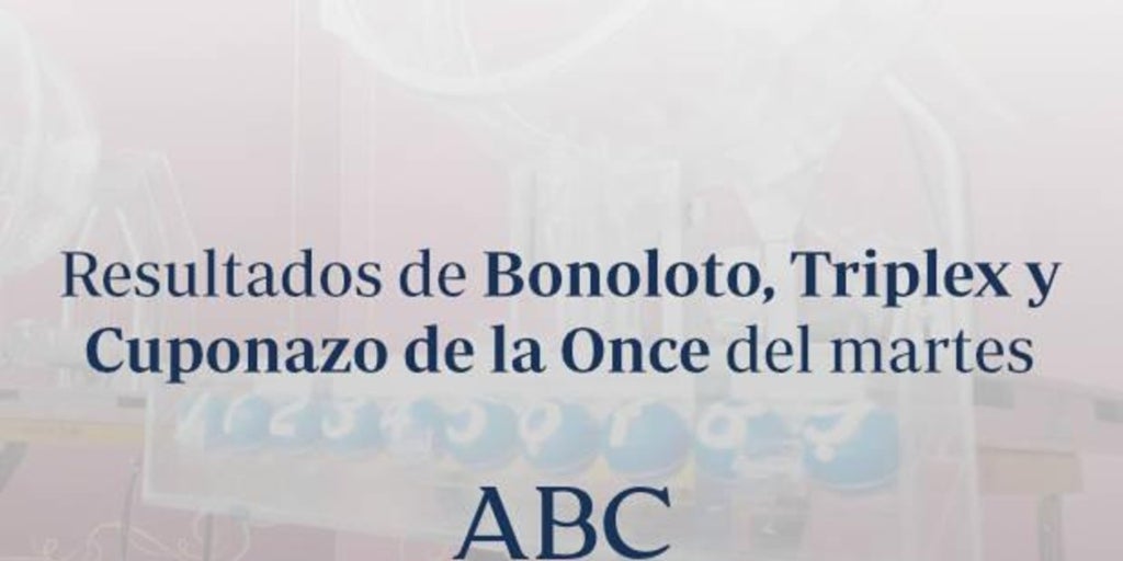 Euromillones, Bonoloto, Triplex y Cuponazo de la Once: comprueba los resultados de las loterías y sorteos que se celebran el martes, 11 de agosto de 2026