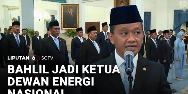 Bahlil Jadi Ketua Dewan Energi Nasional