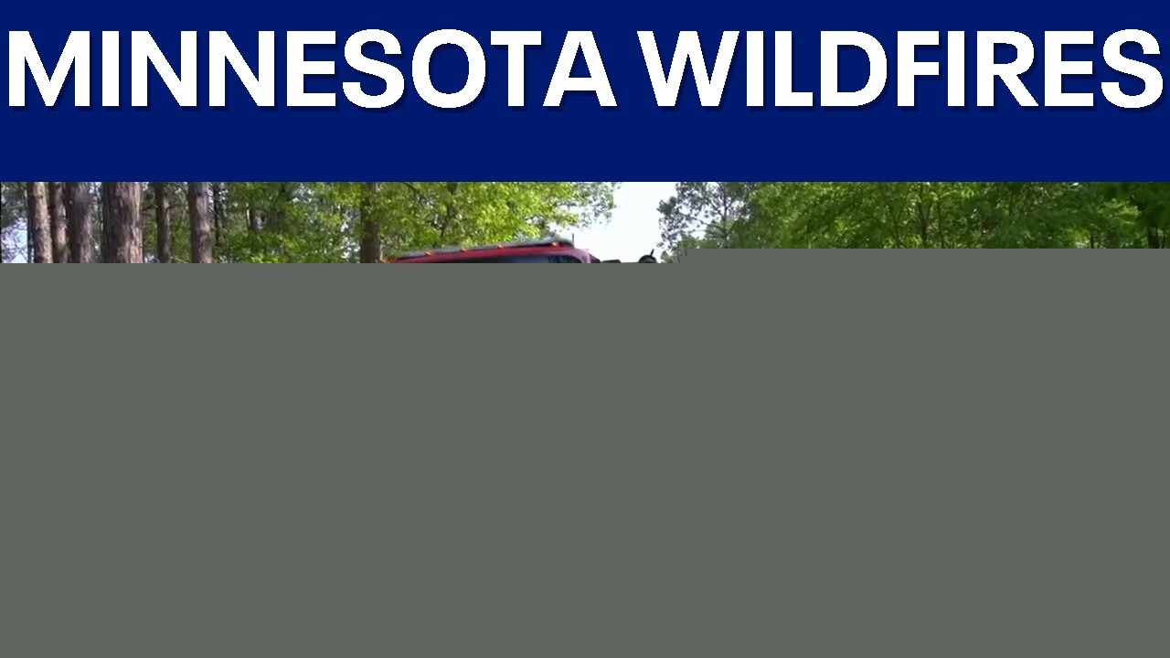 MN wildfires: Crews report progress in containing flames