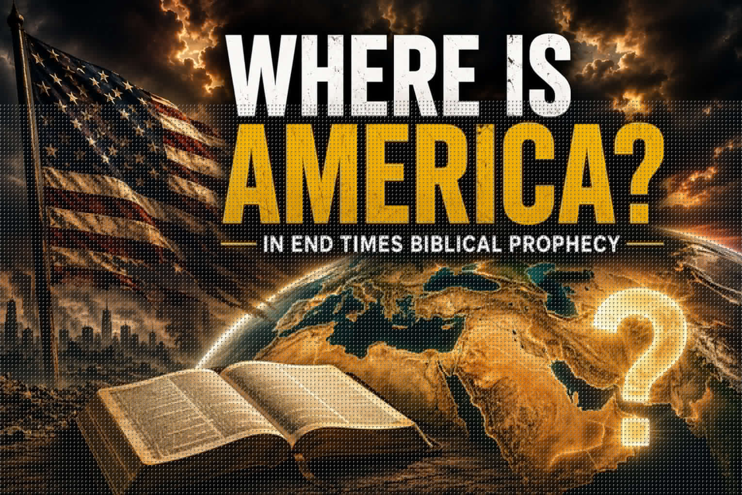 The End Times Are Taking Shape, But Where Is America?