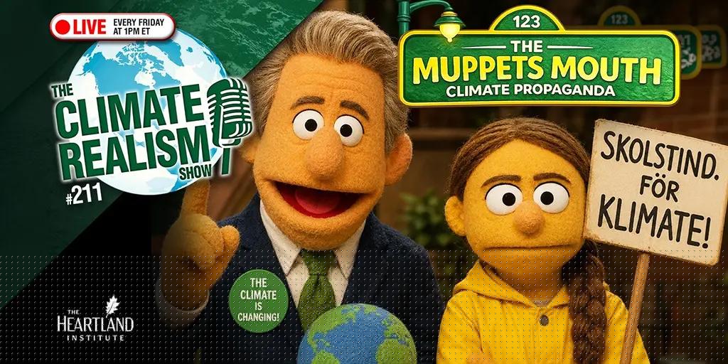 Live at 1 PM ET: The Muppets Mouth Climate Propaganda — The Climate Realism Show #21