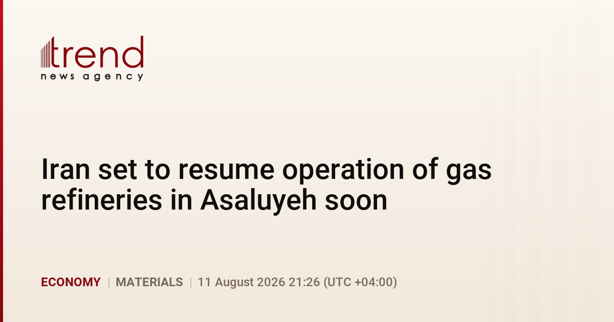 Iran set to resume operation of gas refineries in Asaluyeh soon