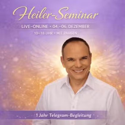 Heilerseminar Live und Online: Die stärkste Methode zur Heilung – jetzt selbst Heiler werden